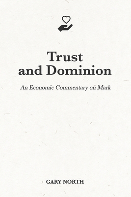 Trust and Dominion: An Economic Commentary on M...            Book Cover