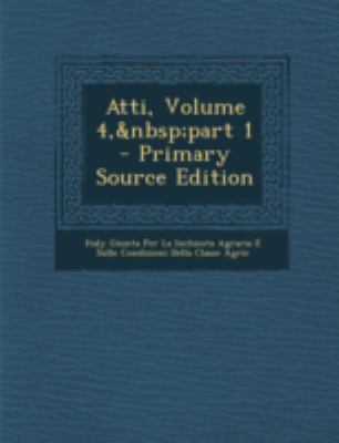 Atti, Volume 4, Part 1 - Primary Source Edition [Italian] 1293438480 Book Cover