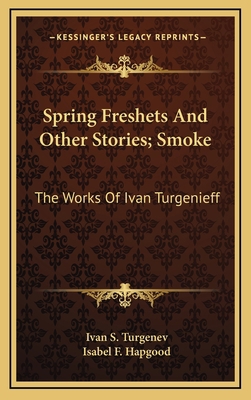 Spring Freshets And Other Stories; Smoke: The W... 1163558850 Book Cover