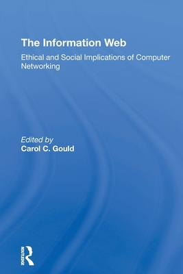 The Information Web: Ethical And Social Implica... 036730855X Book Cover