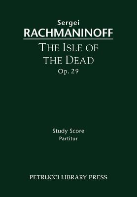 The Isle of the Dead, Op.29: Study score 1608740595 Book Cover