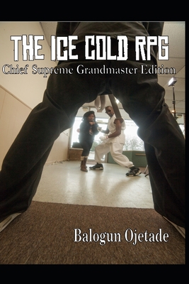 The Ice Cold RPG: Chief Supreme Grandmaster Edi... B0BSY2FYSR Book Cover