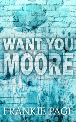 Want You Moore: A best friend's brother enemies... 1088217044 Book Cover