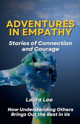 Adventures in Empathy: Stories of Connection an... B0DRBZ3GDY Book Cover