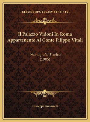 Il Palazzo Vidoni In Roma Appartenente Al Conte... [Italian] 1169689175 Book Cover