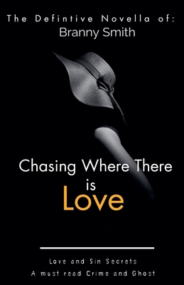 Chasing Where There is Love B0DSB1PLS2 Book Cover