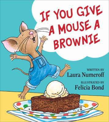 If You Give a Mouse a Brownie 0060275723 Book Cover