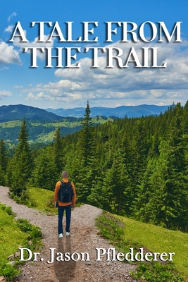 A Tale From The Trail B0BXN8R73X Book Cover