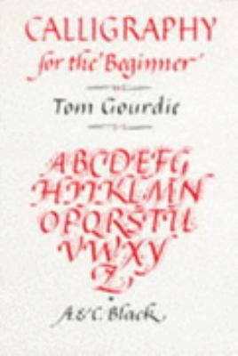 Calligraphy for the Beginner 0713623144 Book Cover