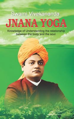 Jnana Yoga: Jnana Yoga by Swami Vivekananda 1532918674 Book Cover