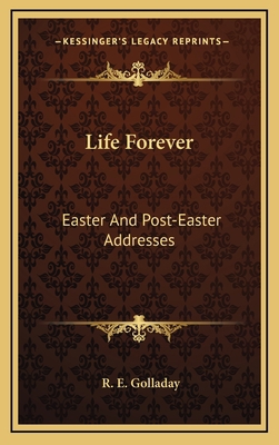 Life Forever: Easter and Post-Easter Addresses 1164479288 Book Cover