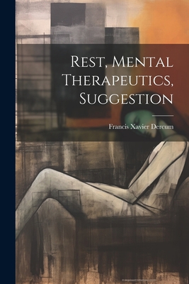 Rest, Mental Therapeutics, Suggestion 1021995150 Book Cover