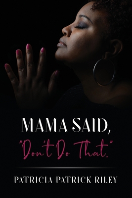 Mama Said, "Don't Do That!" B08763B3DY Book Cover