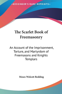 The Scarlet Book of Freemasonry: An Account of ... 1161602011 Book Cover