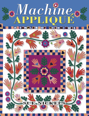 Machine Applique: A Sampler of Techniques 157432778X Book Cover