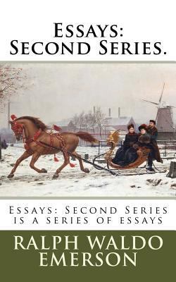 Essays: Second Series.: Essays: Second Series i... 1727860802 Book Cover