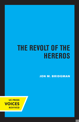 The Revolt of the Hereros (Perspectives on Southern Africa)