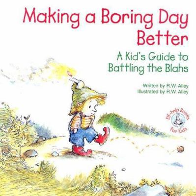 Making a Boring Day Better: A Kid's Guide to Ba... 0870293982 Book Cover