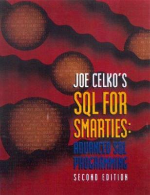 Joe Celko's SQL for Smarties: Advanced SQL Prog... 1558605762 Book Cover