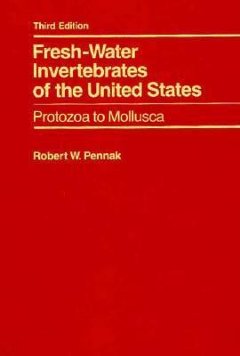 Fresh-Water Invertebrates of the United States: Protozoa to Mollusca, 3rd Edition
