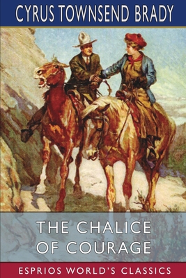 The Chalice of Courage (Esprios Classics) B0CJYH9BS8 Book Cover