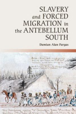 Slavery and Forced Migration in the Antebellum ... 1107031214 Book Cover