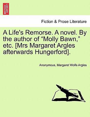 A Life's Remorse. a Novel. by the Author of "Mo... 1240897138 Book Cover