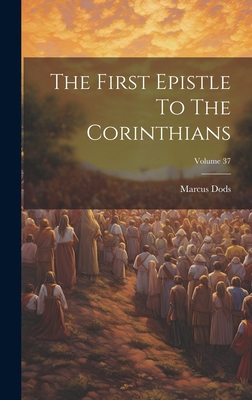 The First Epistle To The Corinthians; Volume 37 1020614285 Book Cover