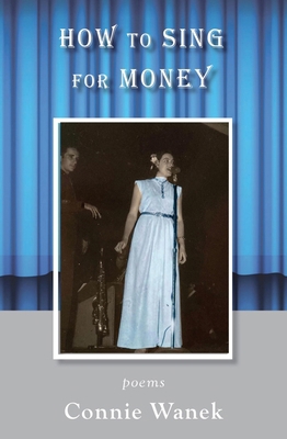 How to Sing for Money: Poems 1947237667 Book Cover