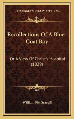 Recollections Of A Blue-Coat Boy: Or A View Of ... 116708750X Book Cover
