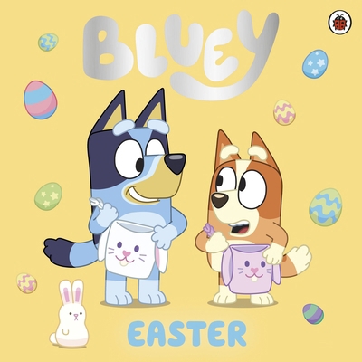 Bluey: Easter 0241550599 Book Cover