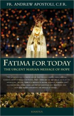 Fatima for Today: The Urgent Marian Message of ... 1586174916 Book Cover
