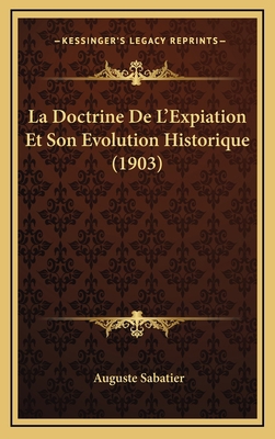 La Doctrine De L'Expiation Et Son Evolution His... [French] 1167752414 Book Cover