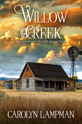 Willow Creek: The Cheyenne Trilogy Book 3 1948332078 Book Cover