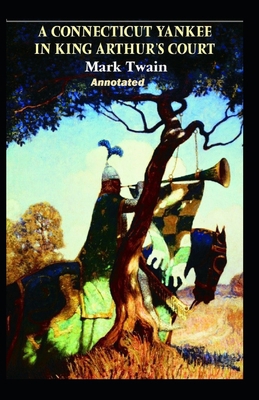 A Connecticut Yankee in King Arthur's Court Ann... B08JKMJ211 Book Cover