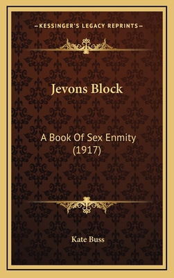 Jevons Block: A Book Of Sex Enmity (1917) 1168732700 Book Cover