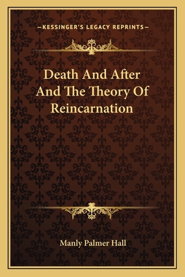 Death And After And The Theory Of Reincarnation 116313676X Book Cover