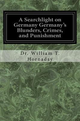 A Searchlight on Germany Germany's Blunders, Cr... 1545006059 Book Cover