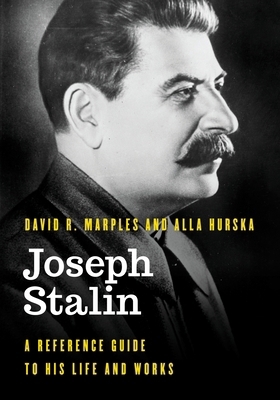 Joseph Stalin: A Reference Guide to His Life an... 1538197650 Book Cover