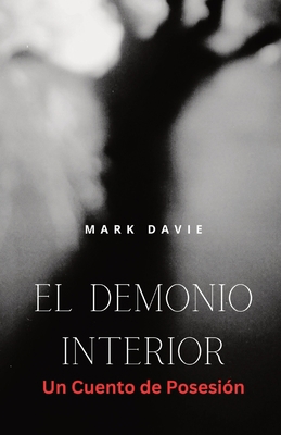 El Demonio Interior: Un Cuento de Posesión [Spanish] 1088291155 Book Cover