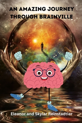 An Amazing Journey Through Brainville B0CFZJLR3F Book Cover
