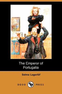 The Emperor of Portugalia (Dodo Press) 1406525685 Book Cover