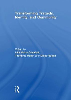 Transforming Tragedy, Identity, and Community 1032928751 Book Cover