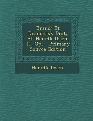 Brand: Et Dramatisk Digt, AF Henrik Ibsen. 11. Opl [Danish] 1289395942 Book Cover