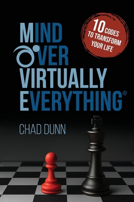 Mind Over Virtually Everything: 10 Codes to Tra... 1957232307 Book Cover