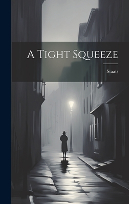 A Tight Squeeze 1020929812 Book Cover