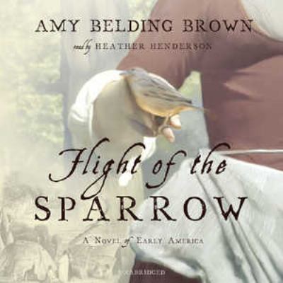 Flight of the Sparrow: A Novel of Early America 1483018059 Book Cover