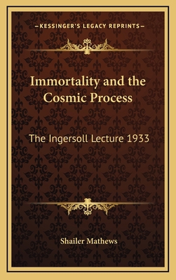 Immortality and the Cosmic Process: The Ingerso... 1168770637 Book Cover