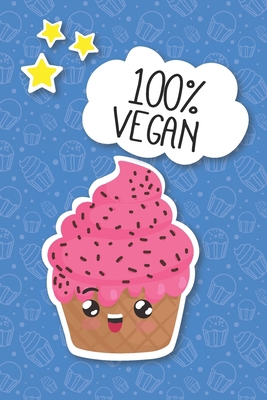 100% Vegan: Vegan Cupcakes Notebooks 1661992498 Book Cover