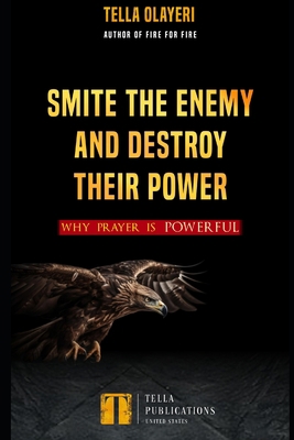 Smite the Enemy and Destroy Their Power: Why Pr... B08L47ZJLX Book Cover